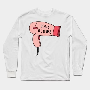 This blows Long Sleeve T-Shirt